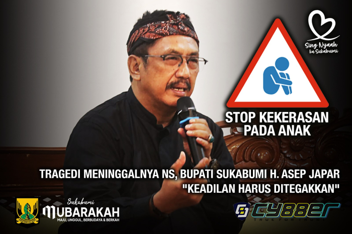 Tragedi Meninggalnya NS, Bupati  Sukabumi " Keadilan Harus Ditegakkan "