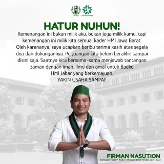 Firman Nasution Resmi Terpilih Menjadi Ketua Umum Badko HMI Jabar Periode 2021-2023
