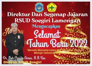 Direktur Dan Segenap Jajaran Karyawan RSUD Dr. Soegiri Lamongan Mengucapkan Selamat Tahun Baru 2022