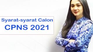 Cek!! Ini syarat-syarat Lain Untuk Mendaftar CPNS 2021